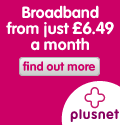Up to 20Mb broadband from just £9.99 a month. PlusNet broadband.