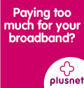 Want to save money on your broadband? Quick, grab a lifeline from PlusNet. Super-fast up to 8Mb broadband only £9.99 per month. Moving is free - terms apply. PlusNet broadband.