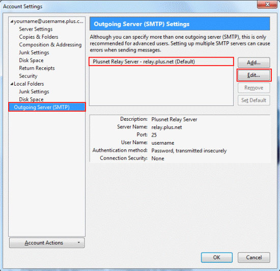 Select Outgoing Server (SMTP) on the left hand menu, choose the default SMTP account (relay.plus.net) and click Edit on the right hand side.